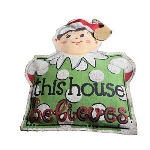 This House Believes Elf on Shelf Burlap Wall Hanging Christmas